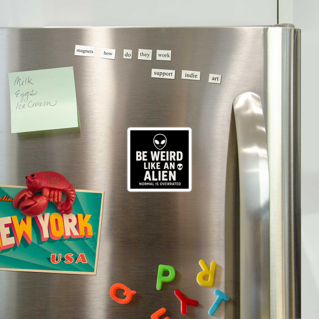 Be Weird Like an Alien – Funny UFO Space by MakerMind8.2